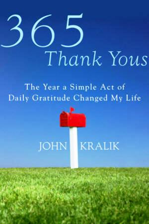 365 Thank Yous: The Year a Simple Act of Gratitude Changed My Life