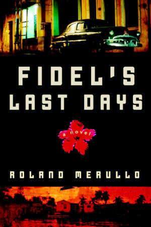 Fidel’s Last Days